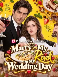 Marry My Rival on My Wedding Day