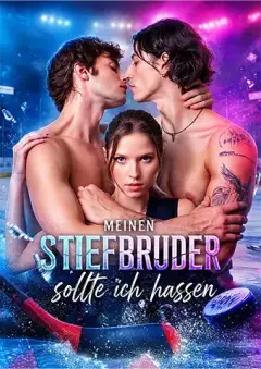 Meinen Stiefbruder sollte ich hassen